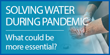 Solving Water During a Pandemic: What Could Be More Essential?